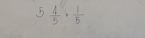  4/5 + 1/5 