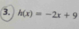 h(x)=-2x+9