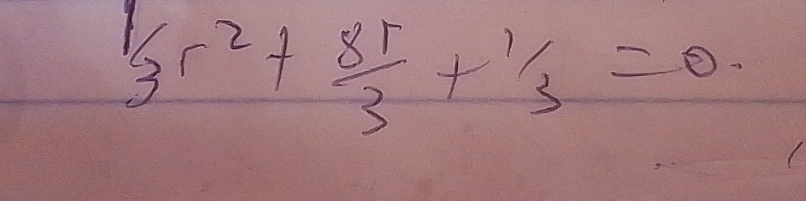  1/3 r^2+ 81/3 + 1/3 =0