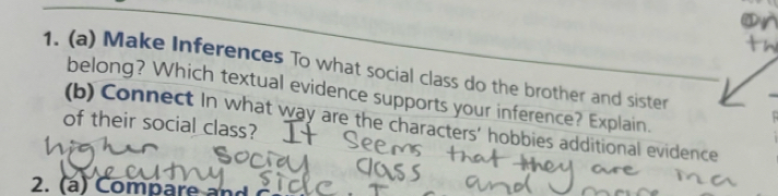 Make Inferences To what social class do the brother and sister 
belong? Which textual evidence supports your inference? Explain. 
(b) Connect In what way are the characters’ hobbies additional evidence 
of their social class? 
2. (a) Compare a