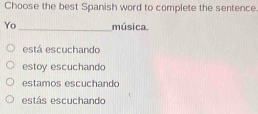 Solved: Choose the best Spanish word to complete the sentence. Yo ...