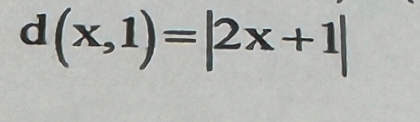 d(x,1)=|2x+1|