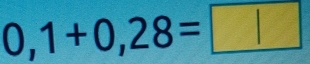 0,1+0,28=□