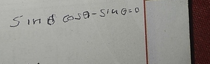 sin θ cos θ -sin θ =0