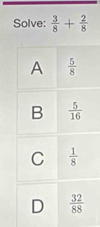 Solve:  3/8 + 2/8 