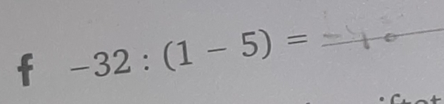 -32:(1-5)=
_