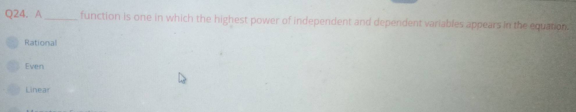 Solved: A_ function is one in which the highest power of independent ...