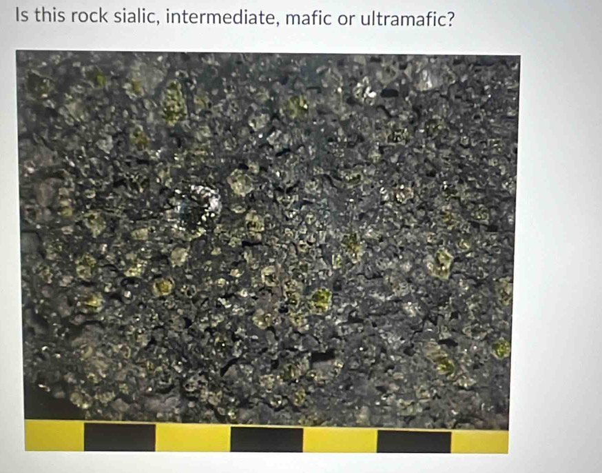 Is this rock sialic, intermediate, mafic or ultramafic?