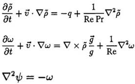 frac partial overline ppartial t+vector v· vector V_P=-q+ 1/RePr V^2overline rho 
 partial omega /partial t +vector v· Vomega =V* hat rho frac vector gg+ 1/Re V^2omega
V^2psi =-omega