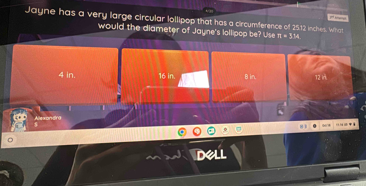 Solved: 4/20 2º Attemps Jayne has a very large circular lollipop that ...