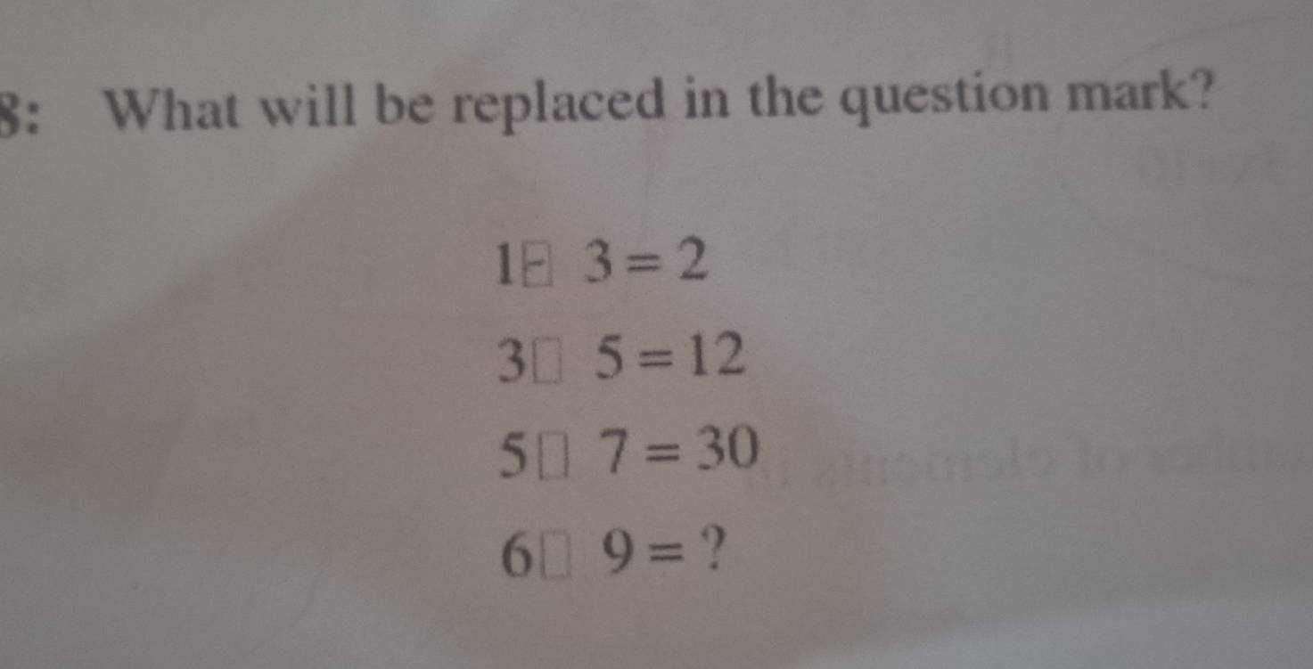 8: What will be replaced in the question mark?
3=2
3 5=12
7=30
9= ?