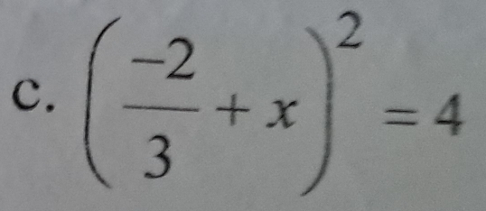 ( (-2)/3 +x)^2=4