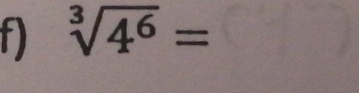 sqrt[3](4^6)= ^