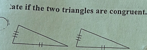 tate if the two triangles are congruent.