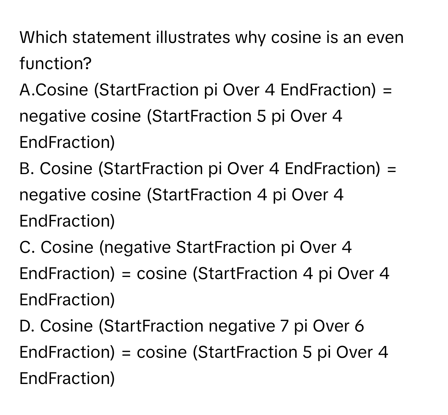 Solved: Which statement illustrates why cosine is an even function? A ...