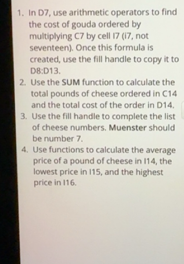 Solved: In D7, use arithmetic operators to find the cost of gouda ...