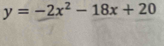 y=-2x^2-18x+20