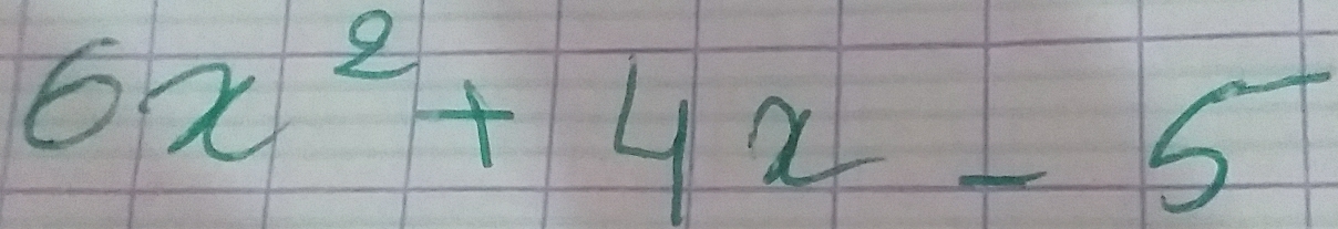 6x^2+4x-5