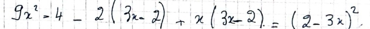 9x^2=4-2(3x-2)+x(3x-2)=(2-3x)^2