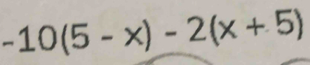 -10(5-x)-2(x+5)