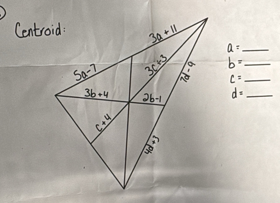 Centroid:
_ a=
b= _
c= _ _ 
_ d=