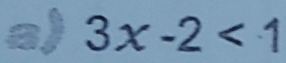 3x-2<1</tex>