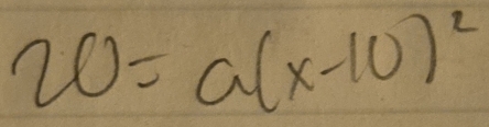 20=a(x-10)^2