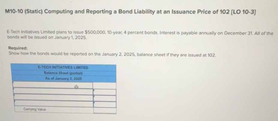 Solved: M10-10 (Static) Computing and Reporting a Bond Liability at an ...