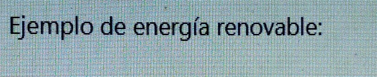 Ejemplo de energía renovable: