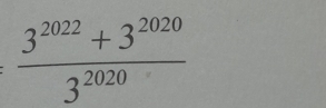  (3^(2022)+3^(2020))/3^(2020) 