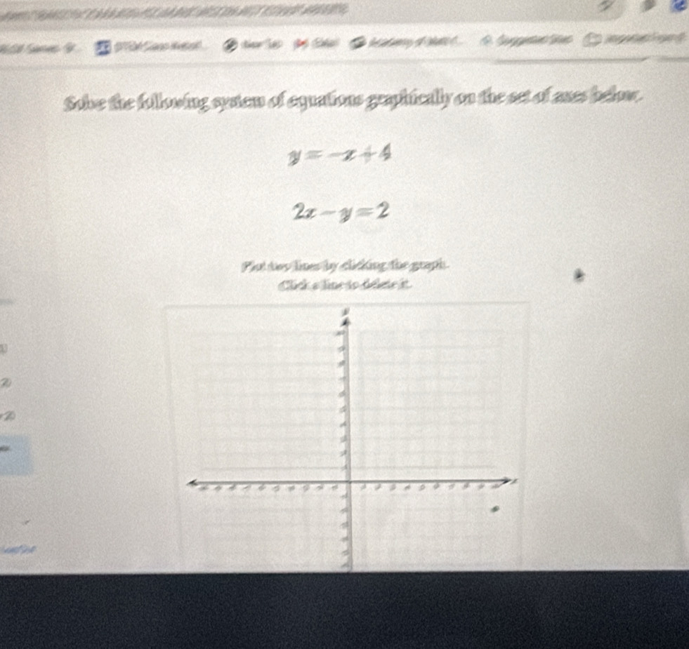 San 9
y=-x+4
2x-y=2
Put tey lines by clicking the graph
Click oline to deete it

D