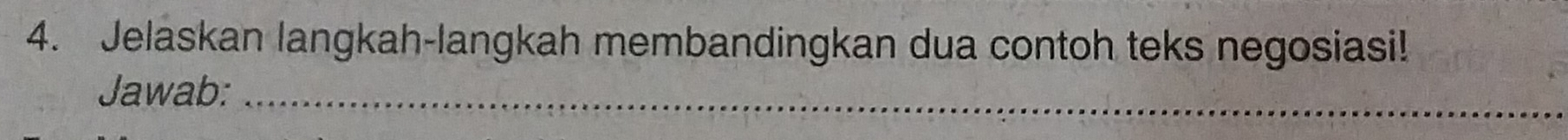 Jelaskan langkah-langkah membandingkan dua contoh teks negosiasi! 
Jawab:_