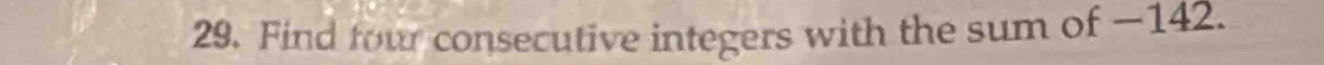 Find tour consecutive integers with the sum of −142.