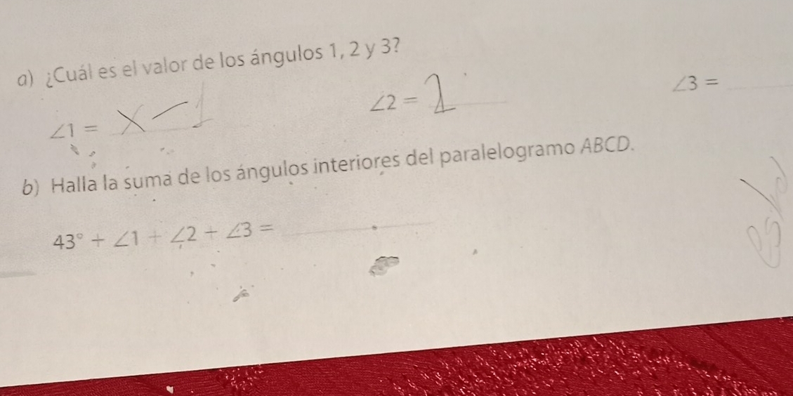 ¿Cuál es el valor de los ángulos 1, 2 y 3? 
_ ∠ 3=
_ ∠ 2=
∠ 1=
_ 
b) Halla la suma de los ángulos interiores del paralelogramo ABCD.
43°+∠ 1+∠ 2+∠ 3=
_