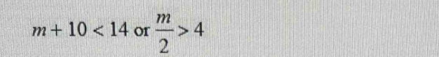 m+10<14</tex> or  m/2 >4
