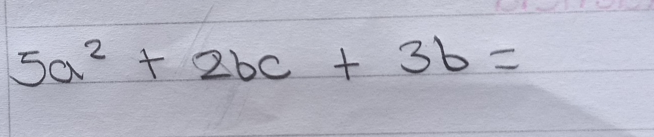 5a^2+2bc+3b=