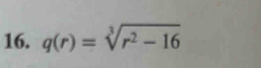 q(r)=sqrt[3](r^2-16)