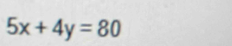 5x+4y=80