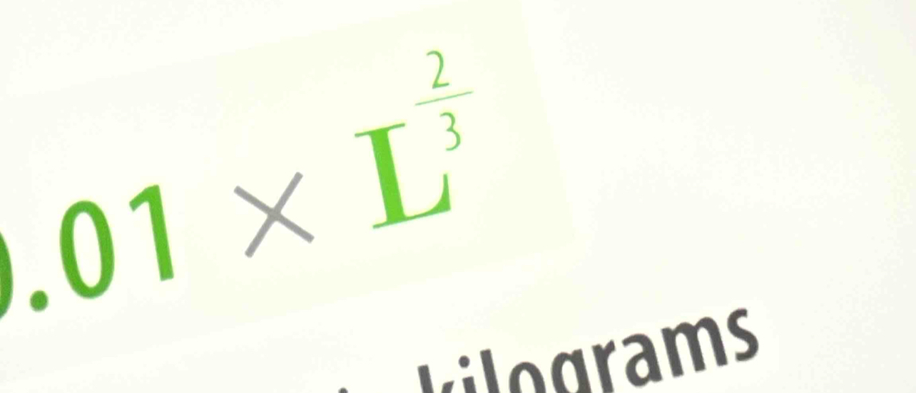 .01* L^(frac 2)3
vilograms