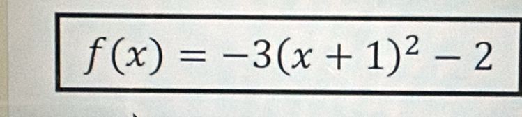 f(x)=-3(x+1)^2-2