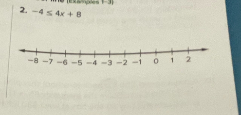 10 (Examples 1-3) 
2. -4≤ 4x+8