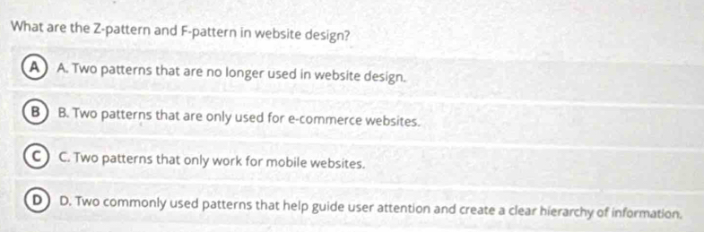 Solved: What are the Z -pattern and F -pattern in website design? A A ...
