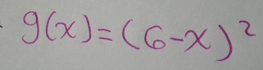 g(x)=(6-x)^2