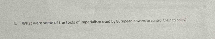 What were some of the tools of imperialism used by European powers to control their colonies?