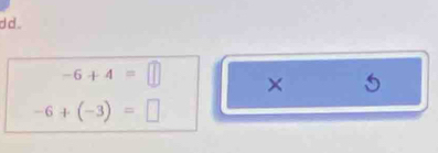 -6+4=□ × 5
-6+(-3)=□