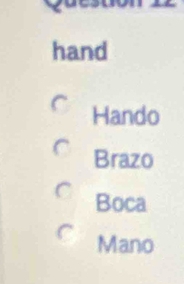 hand
Hando
Brazo
Boca
Mano