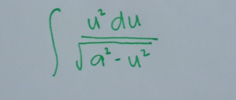 ∈t  u^2du/sqrt(a^2-u^2) 