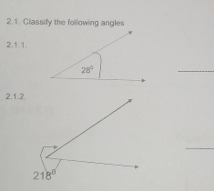 Classify the following angles
2.1 1.
_
_