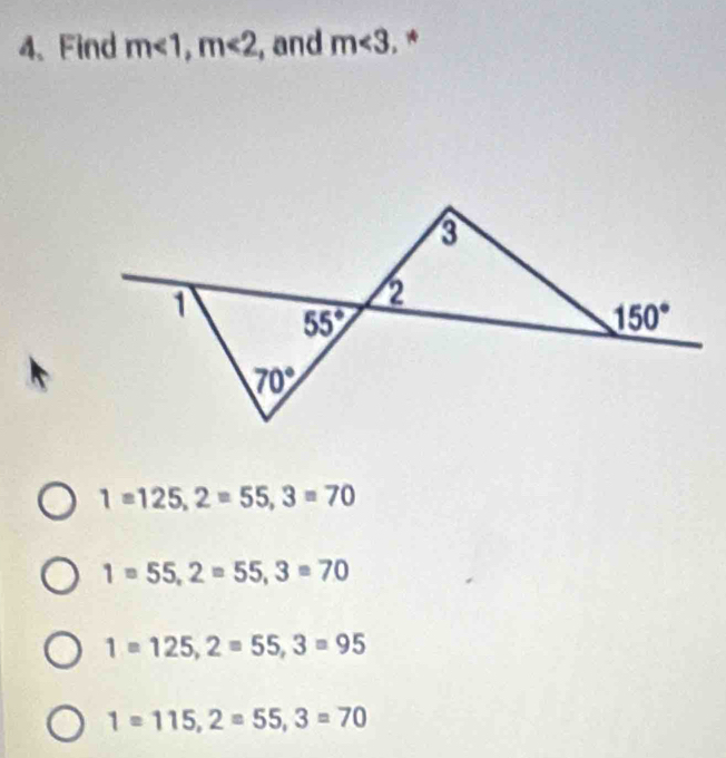 Find m<1,m<2</tex> , and m ,*
1=125,2=55,3=70
1=55,2=55,3=70
1=125,2=55,3=95
1=115,2=55,3=70