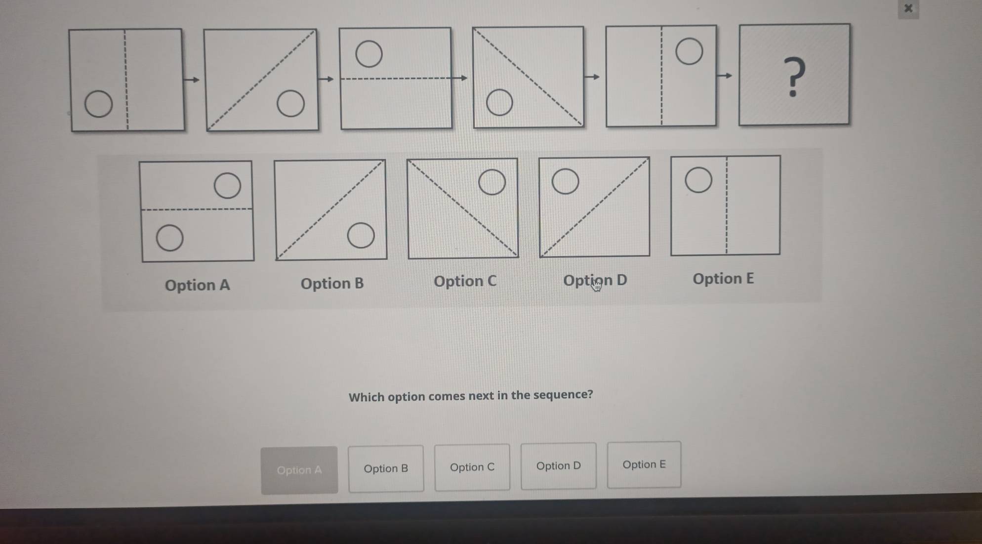 Solved: Which option comes next in the sequence? Option A Option B ...